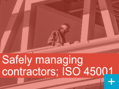 Safely managing contractors ISO 45001